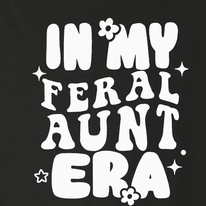 In My Feral Aunt Era Cool Auntie Somebody's Feral Aunt Toddler Long Sleeve Shirt