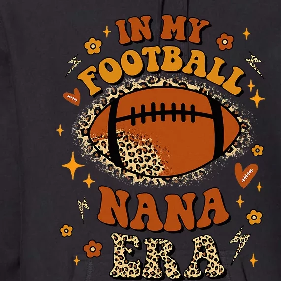 In My Football Nana Era Football Leopard Family Matching Premium Hoodie