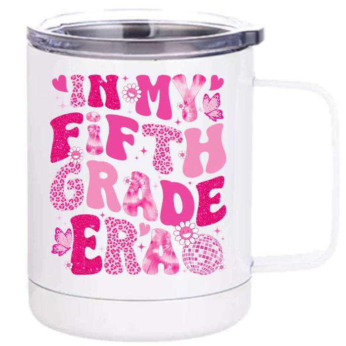 In My Fifth Grade Era Teachers Women Back To School Girl Gift Front & Back 12oz Stainless Steel Tumbler Cup