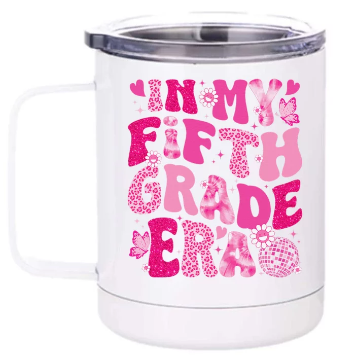 In My Fifth Grade Era Teachers Women Back To School Girl Gift Front & Back 12oz Stainless Steel Tumbler Cup