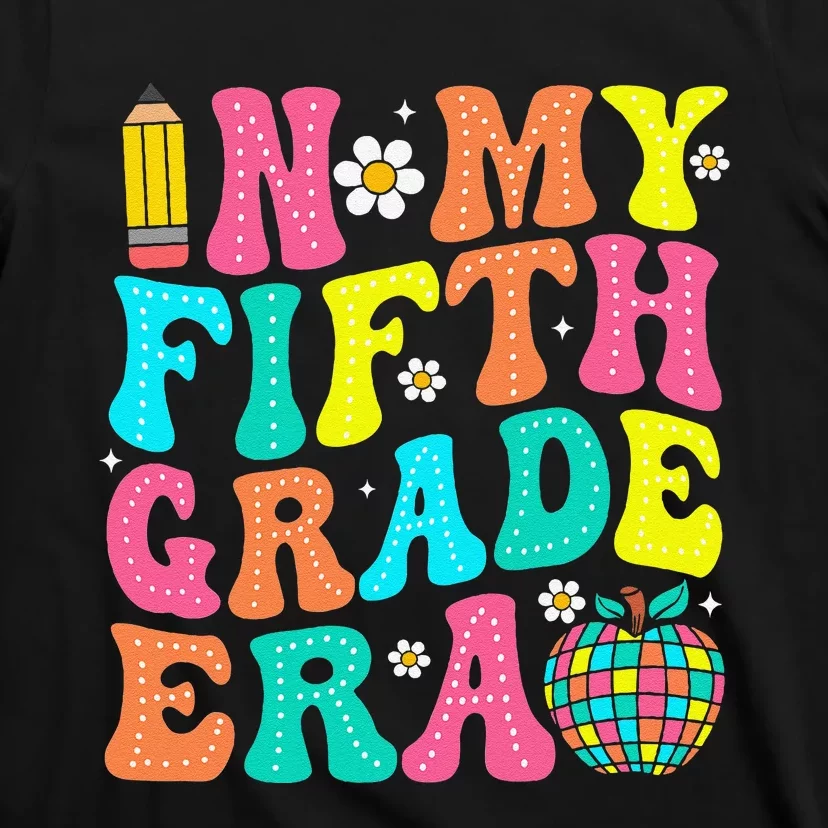 In My Fifth Grade Era 5th Grade Vibes Back To School Gift T-Shirt