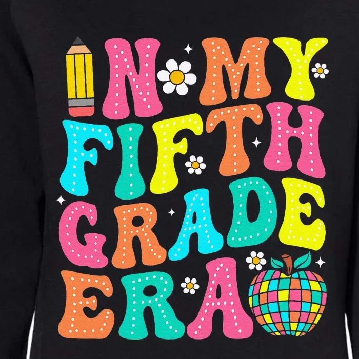 In My Fifth Grade Era 5th Grade Vibes Back To School Gift Womens California Wash Sweatshirt