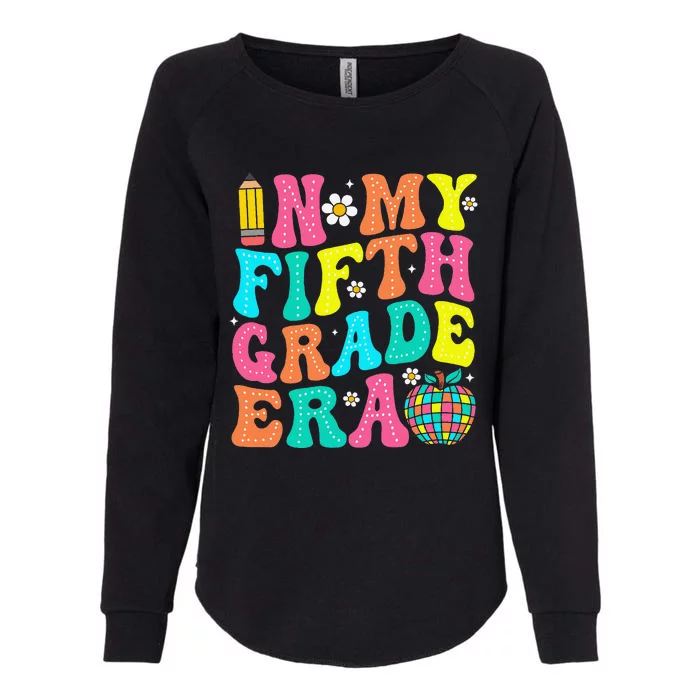 In My Fifth Grade Era 5th Grade Vibes Back To School Gift Womens California Wash Sweatshirt