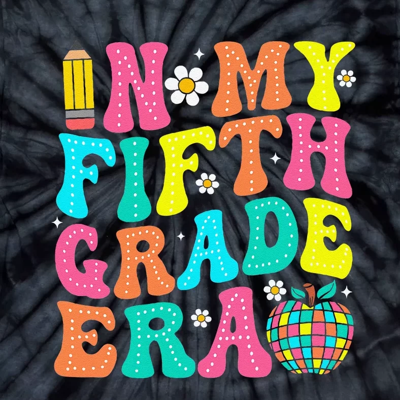 In My Fifth Grade Era 5th Grade Vibes Back To School Gift Tie-Dye T-Shirt