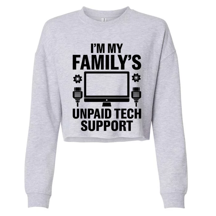 IM My FamilyS Unpaid Tech Support Funny Computer Engineer Funny Gift Cropped Pullover Crew