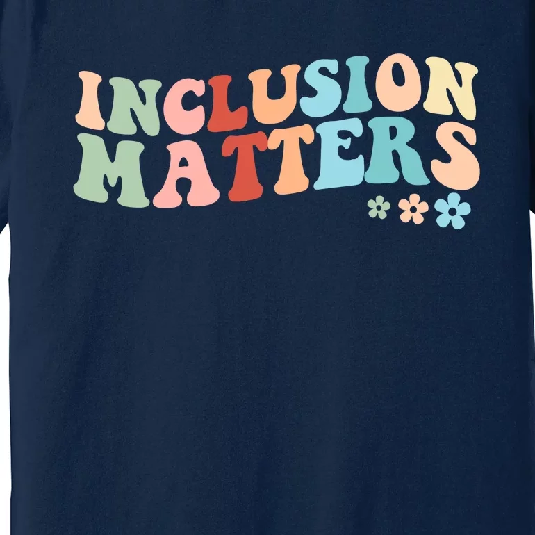 Inclusion Matters Floral Love Acceptance Premium T-Shirt