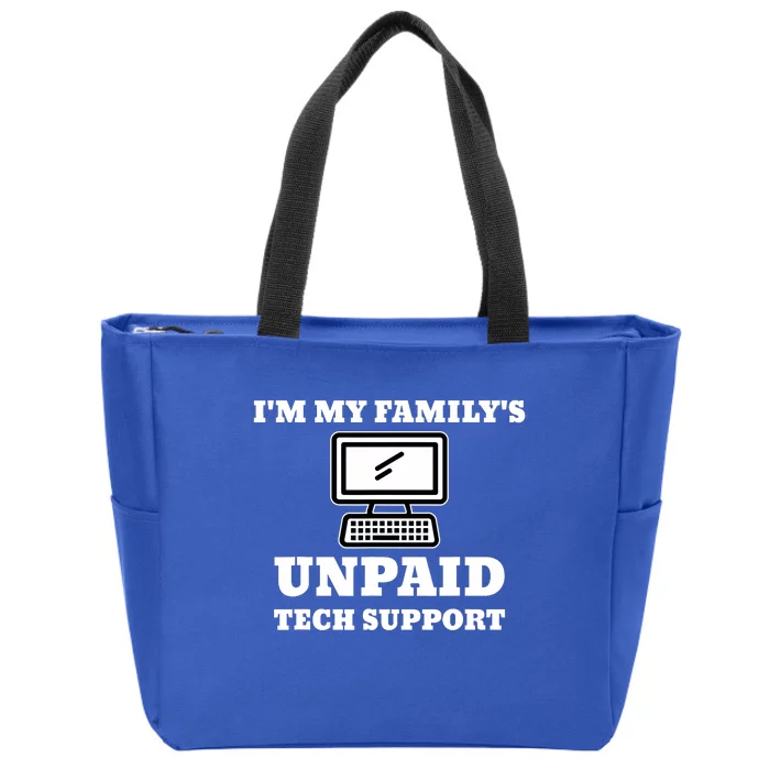 IM My FamilyS Unpaid Tech Support Funny Computer Zip Tote Bag