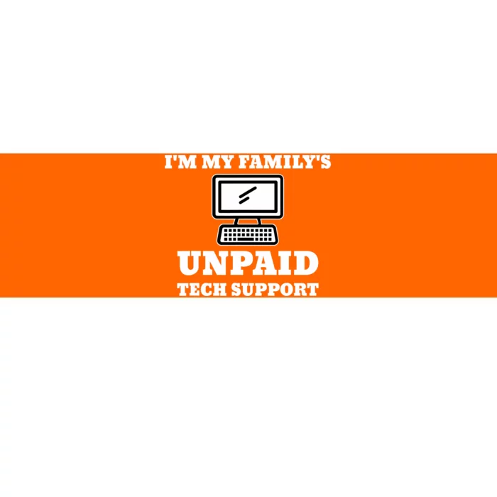 IM My FamilyS Unpaid Tech Support Funny Computer Bumper Sticker