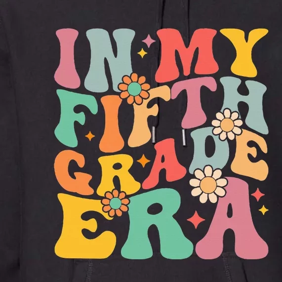 In My Fifth Grade Era First Day Of School Premium Hoodie