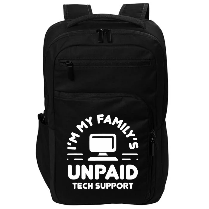 IM My FamilyS Unpaid Tech Support Funny Computer Engineer Impact Tech Backpack