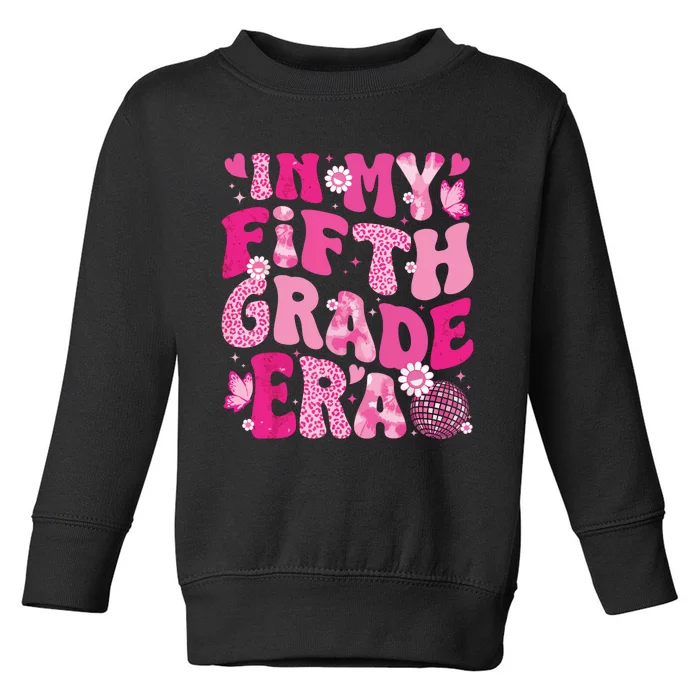 In My Fifth Grade Era Teachers Women Back To School Girl Toddler Sweatshirt