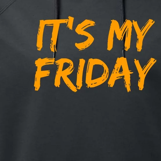 Its My Friday T Performance Fleece Hoodie