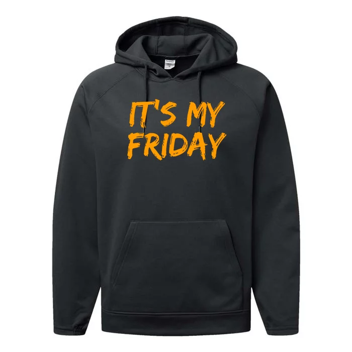 Its My Friday T Performance Fleece Hoodie