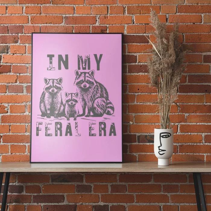 In My Feral Era Racoons Meme Poster