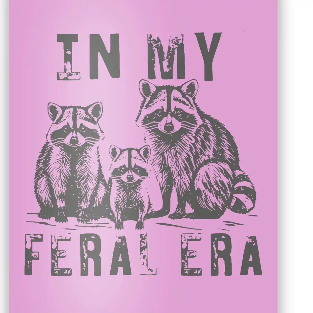 In My Feral Era Racoons Meme Poster