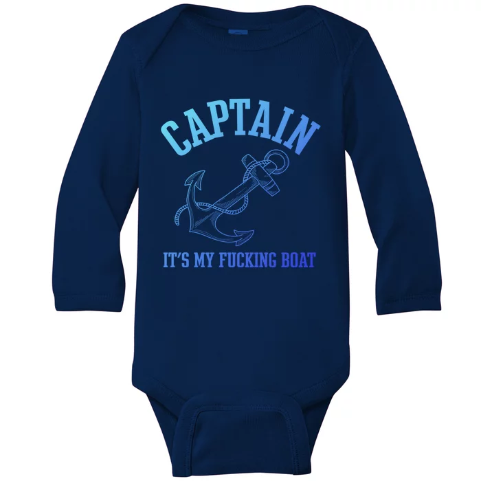 Its My Fucking Boat Yacht Rock Party Boat Captain Gift Baby Long Sleeve Bodysuit