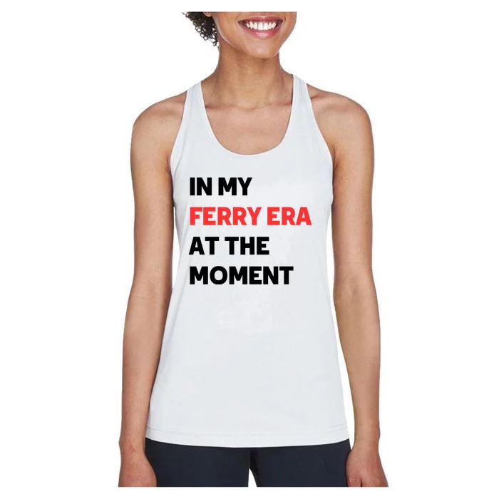 In My Ferry Era At The Moment Women's Racerback Tank