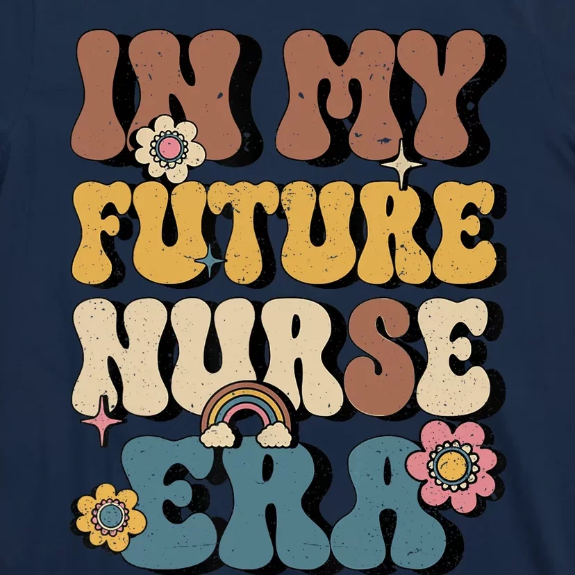 In My Future Nurse Era Groovy Nursing School Student Nurse T-Shirt