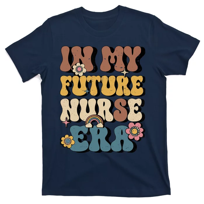 In My Future Nurse Era Groovy Nursing School Student Nurse T-Shirt