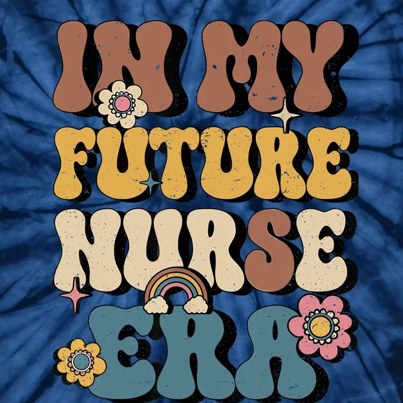 In My Future Nurse Era Groovy Nursing School Student Nurse Tie-Dye T-Shirt