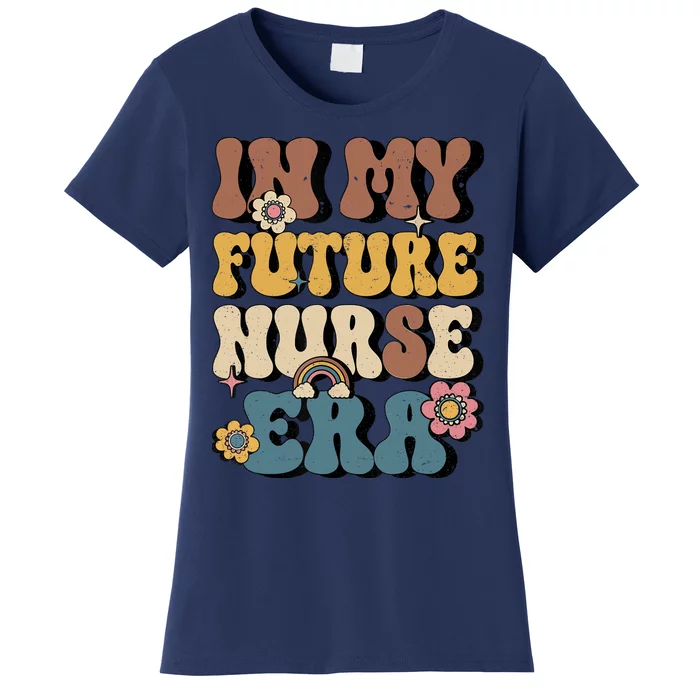 In My Future Nurse Era Groovy Nursing School Student Nurse Women's T-Shirt