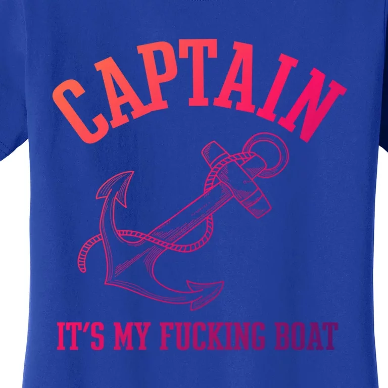 Its My Fucking Boat Yacht Rock Party Boat Captain Gift Women's T-Shirt