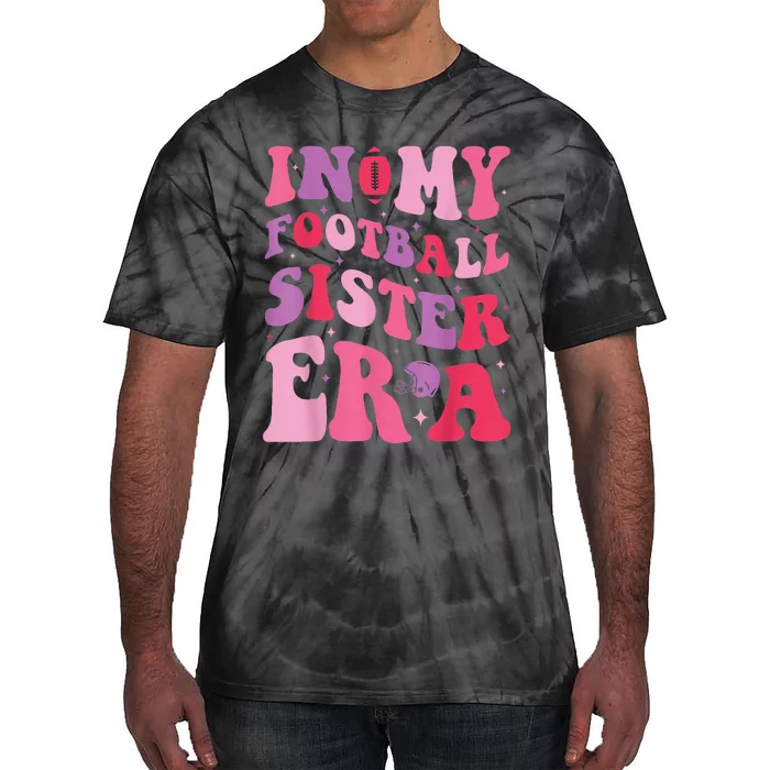 In My Football Sister Era Funny Football Tie-Dye T-Shirt