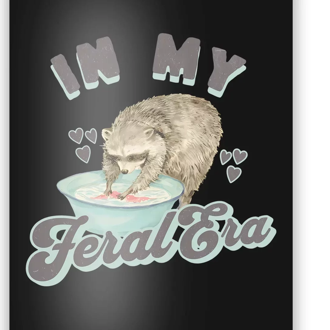 In My Feral Era Raccoon Poster