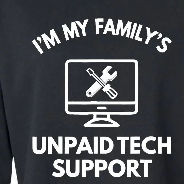 IM My FamilyS Unpaid Tech Support Funny Computer It Guy Cropped Pullover Crew