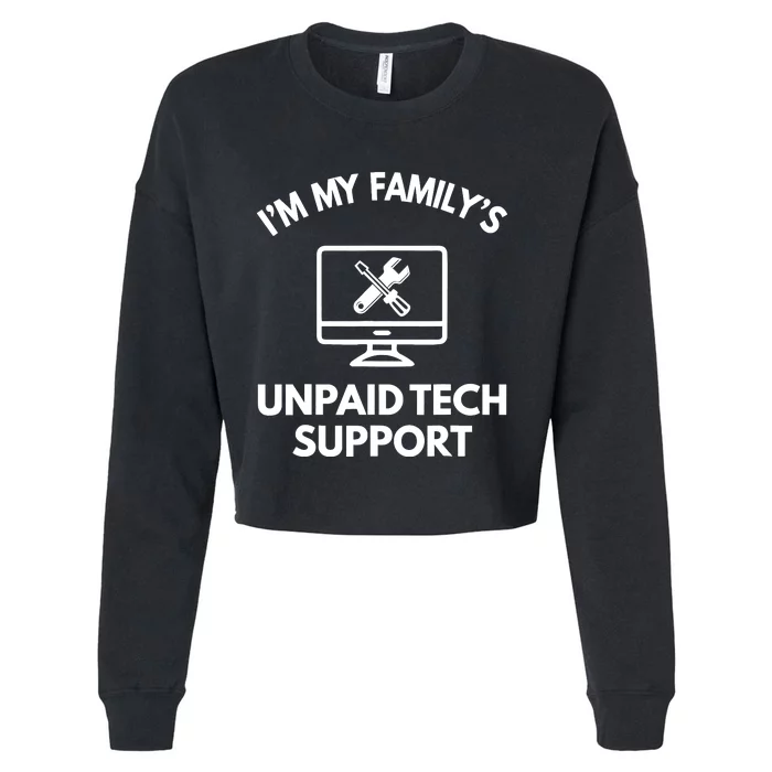 IM My FamilyS Unpaid Tech Support Funny Computer It Guy Cropped Pullover Crew