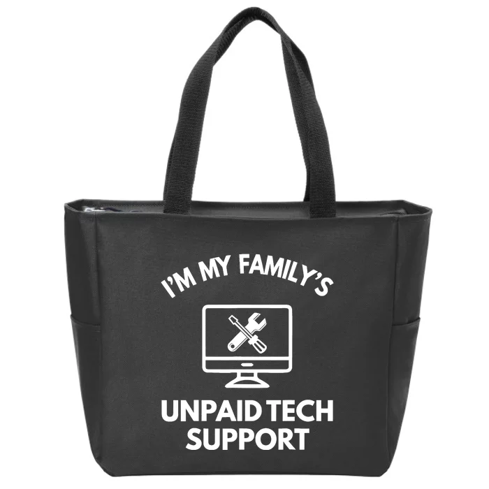 IM My FamilyS Unpaid Tech Support Funny Computer It Guy Zip Tote Bag