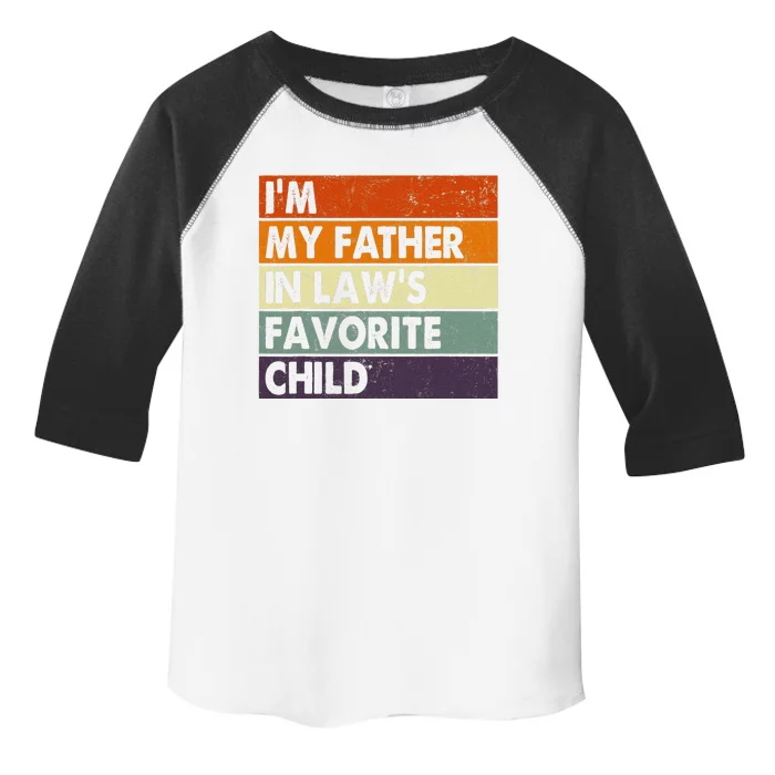 Im My Father In Laws Favorite Child Family Fathers Day Gift Toddler Fine Jersey T-Shirt