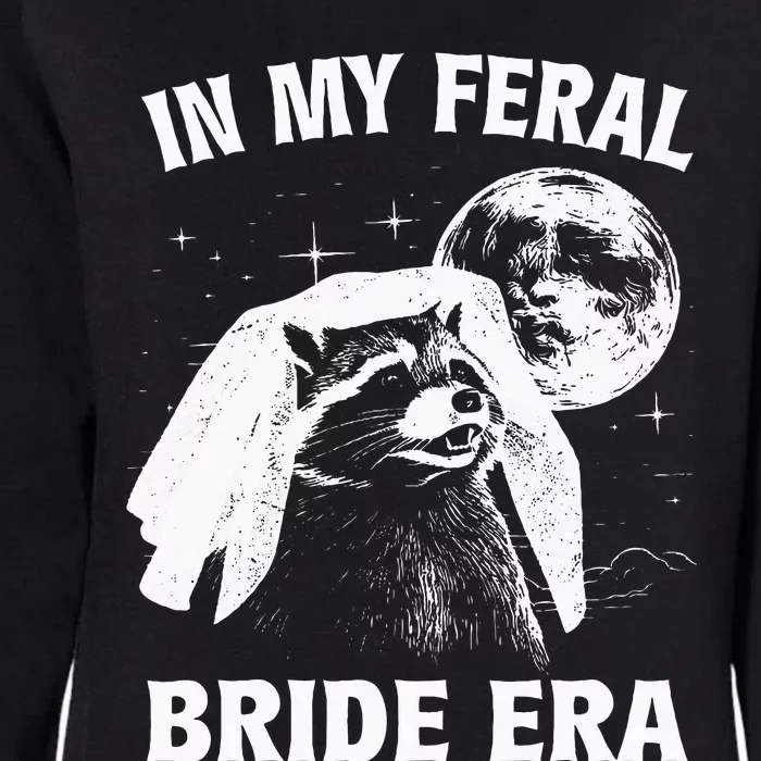 In My Feral Bride Era Raccoon Womens California Wash Sweatshirt