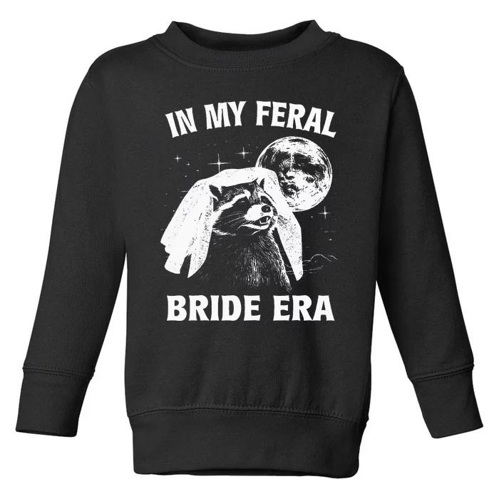 In My Feral Bride Era Raccoon Toddler Sweatshirt