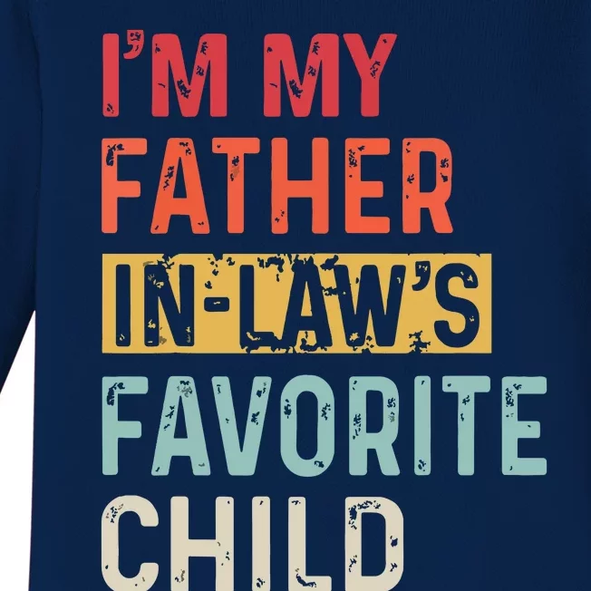 Im My Father In Laws Favorite Child Funny Fathers Day Gift Baby Long Sleeve Bodysuit