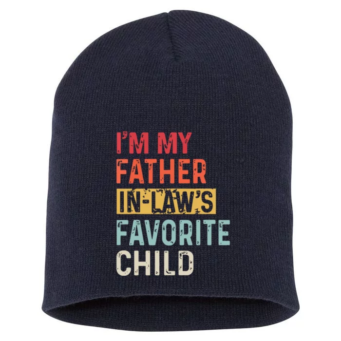 Im My Father In Laws Favorite Child Funny Fathers Day Gift Short Acrylic Beanie