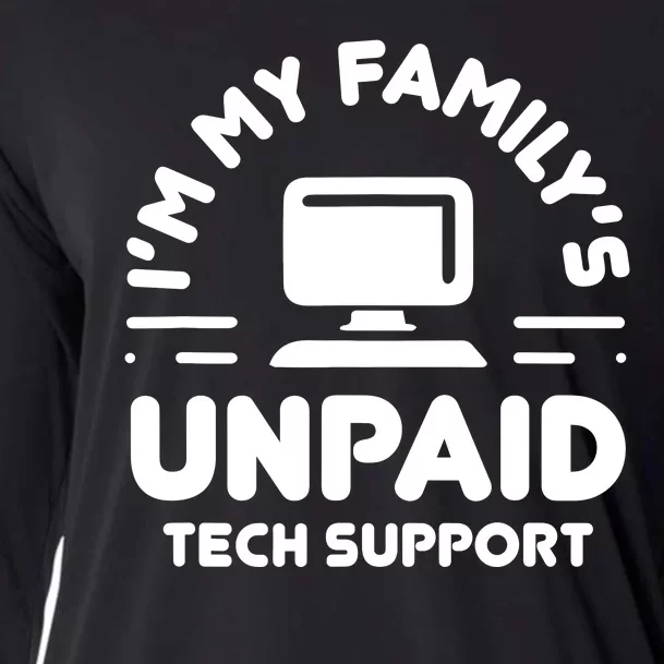 Im My Familys Unpaid Tech Support Funny Computer Engineer Cooling Performance Long Sleeve Crew