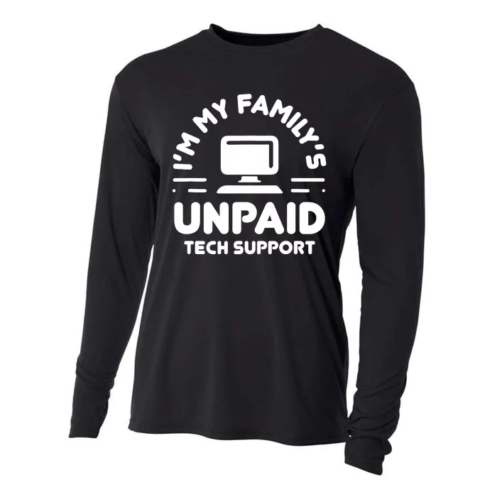 Im My Familys Unpaid Tech Support Funny Computer Engineer Cooling Performance Long Sleeve Crew