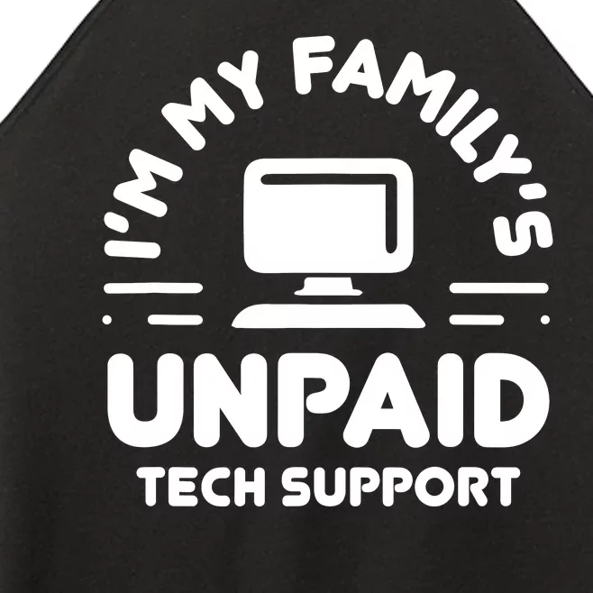 Im My Familys Unpaid Tech Support Funny Computer Engineer Women’s Perfect Tri Rocker Tank