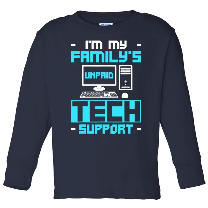 IM My FamilyS Unpaid Tech Support Toddler Long Sleeve Shirt