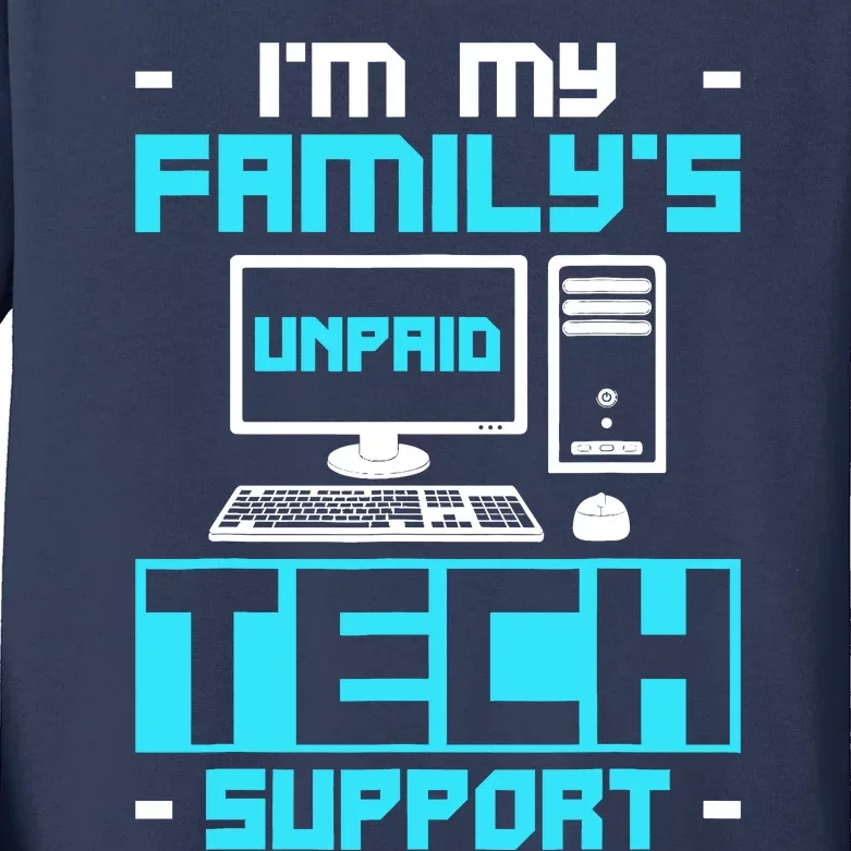 IM My FamilyS Unpaid Tech Support Kids Long Sleeve Shirt