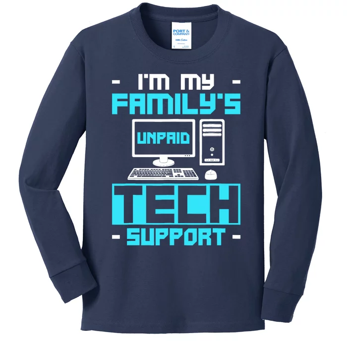 IM My FamilyS Unpaid Tech Support Kids Long Sleeve Shirt