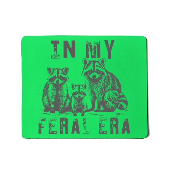 In My Feral Era Racoons Meme Funny Racoons Mousepad