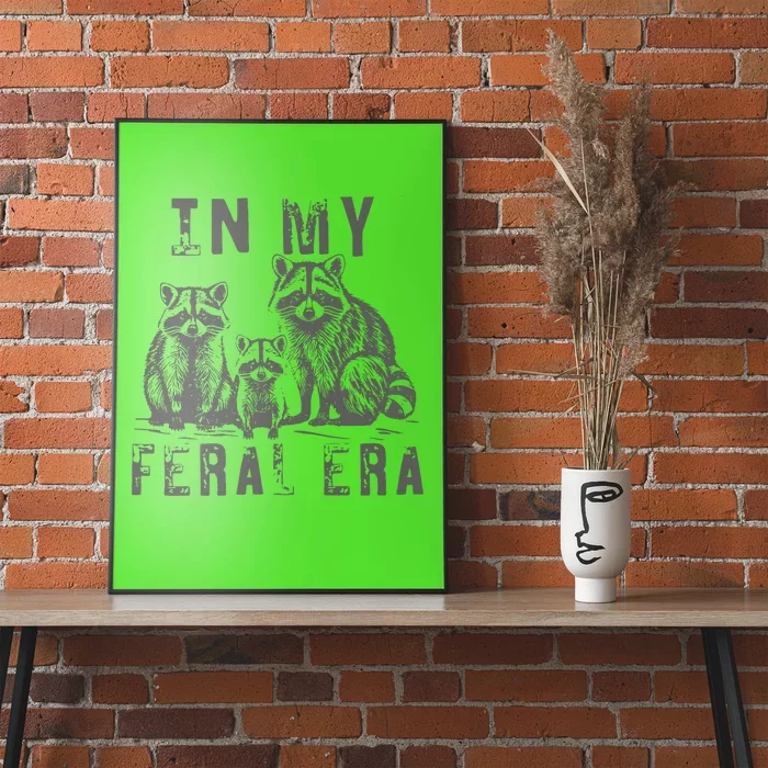 In My Feral Era Racoons Meme Funny Racoons Poster