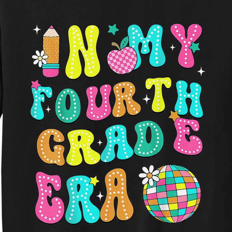 In My Fourth Grade Era 4th Grade Teacher Back To School Tall Sweatshirt