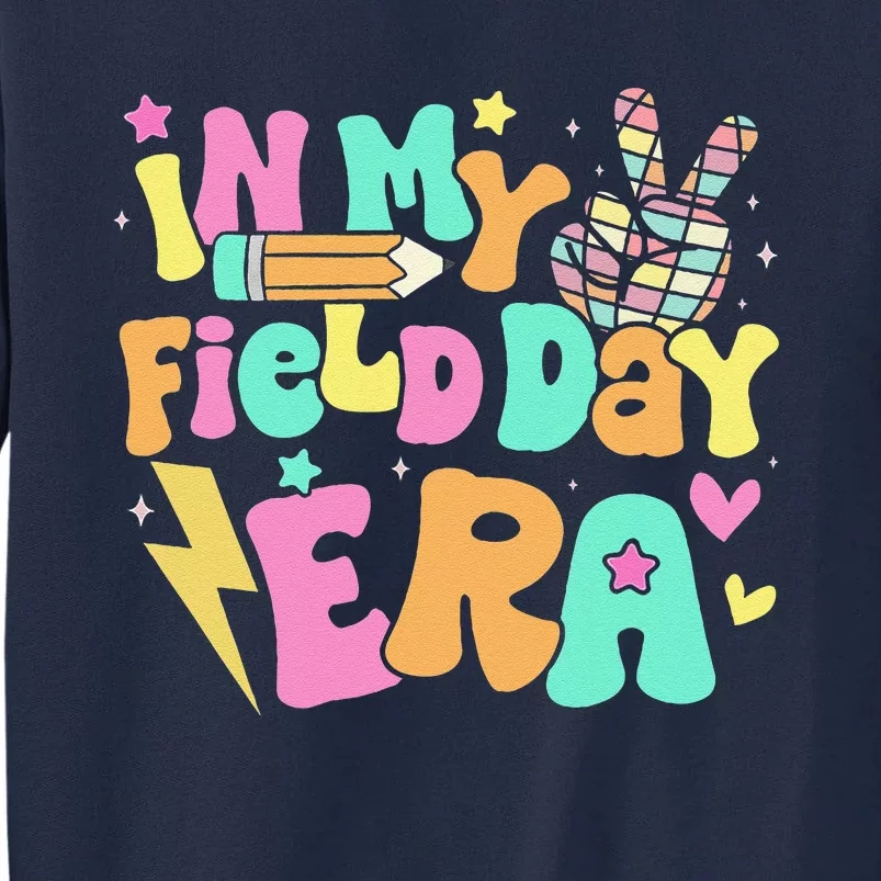 In My Field Day Era Groovy Field Day For Teacher Tall Sweatshirt