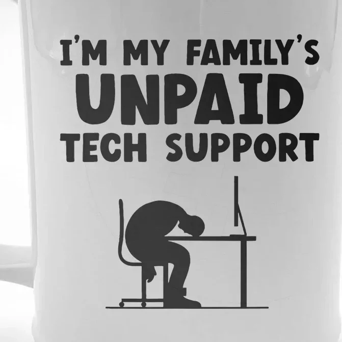 IM My FamilyS Unpaid Tech Support It Helpdesk Computer Front & Back Beer Stein