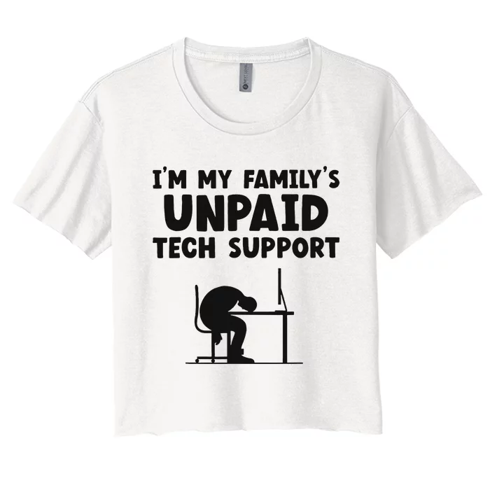 IM My FamilyS Unpaid Tech Support It Helpdesk Computer Women's Crop Top Tee