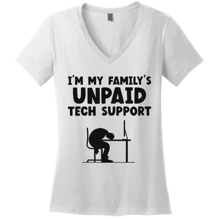 IM My FamilyS Unpaid Tech Support It Helpdesk Computer Women's V-Neck T-Shirt