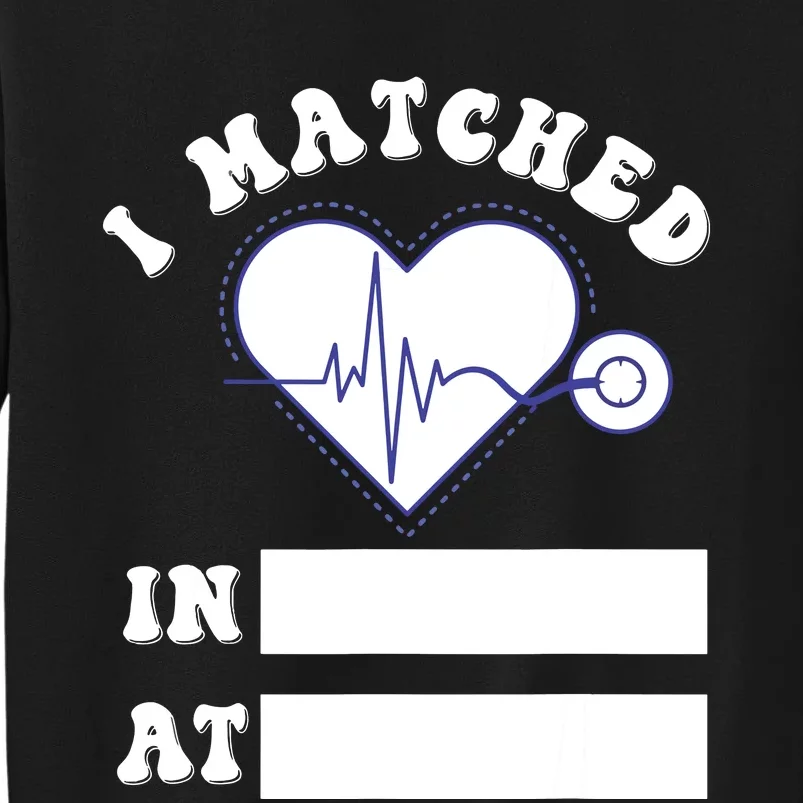 I Matched Future Doctor Physician Residency Match Day Tall Sweatshirt